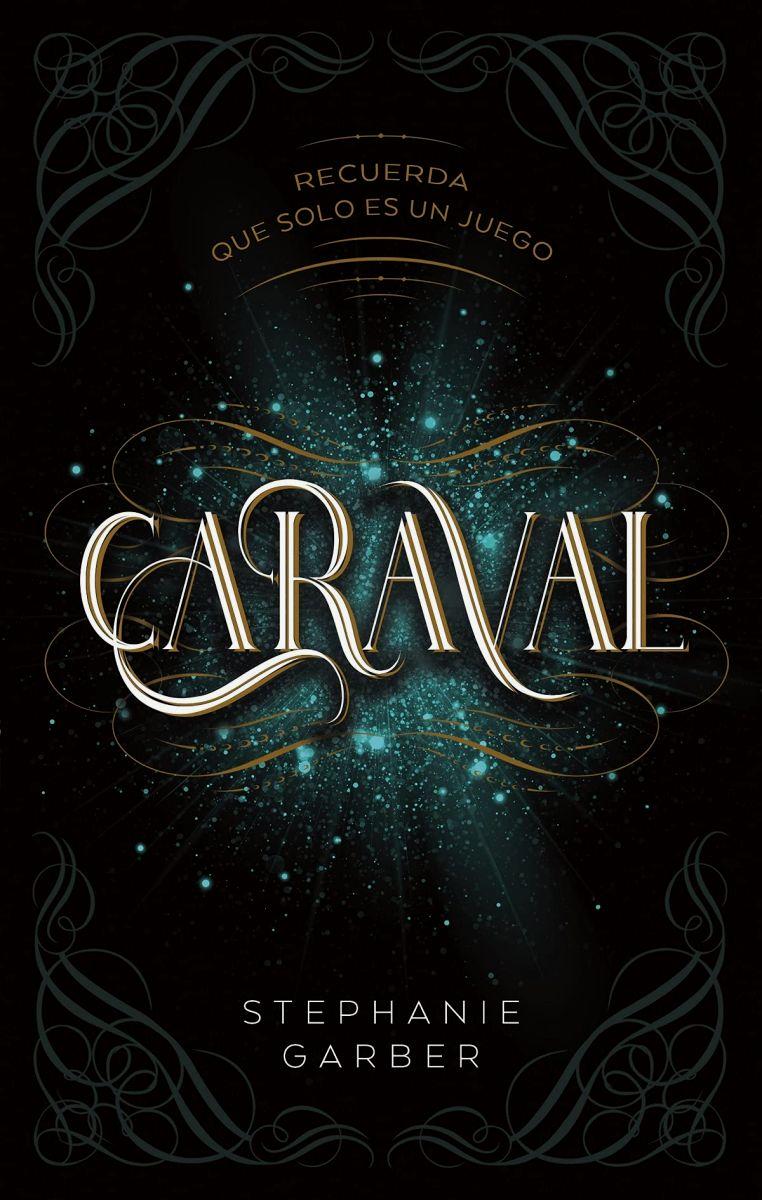 CARAVAL  ( LIBRO 1 TRILOGIA CARAVAL )