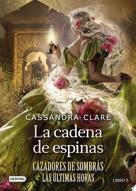 LA CADENA DE ESPINAS ( LIBRO 3 DE LA SAGA LAS ULTIMAS HORAS )